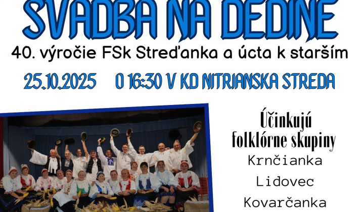 Fotka - SVADBA NA DEDINE - 40. výročie FSk Streďanka a úcta k starším
